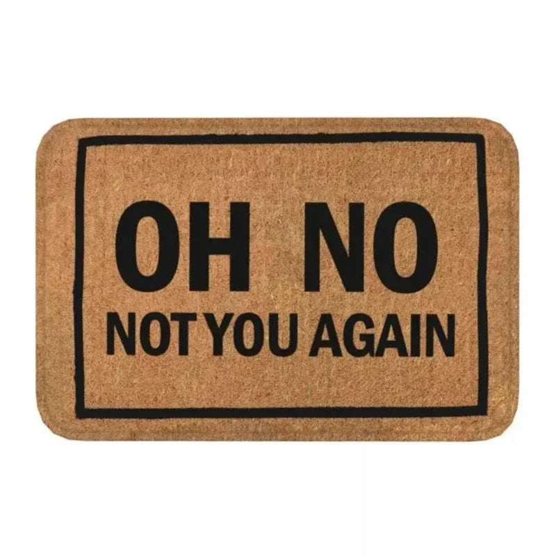 Rectangular 'Oh No Not You Again' doormat on a white background